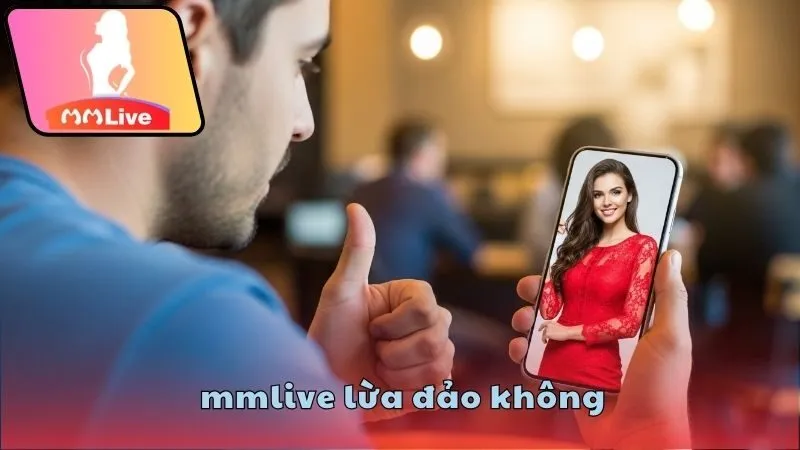 MMlive lừa đảo không? Tìm hiểu sự thật! 3 MMlive có minh bạch không?